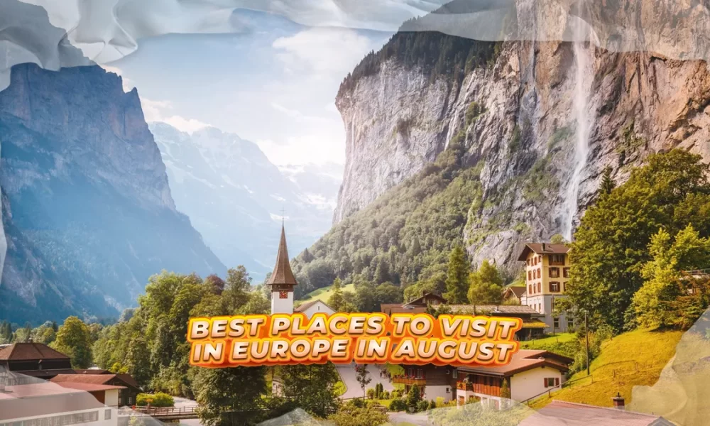 Best Places To Visit In Europe In August