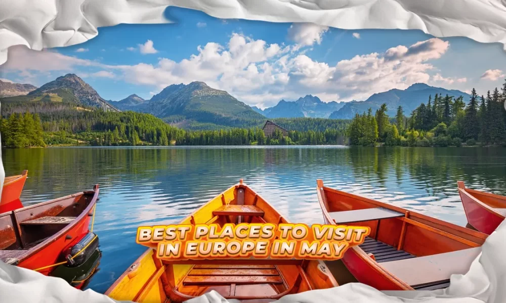best-places-to-visit-in-europe-in-may