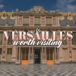 is versailles worth visiting