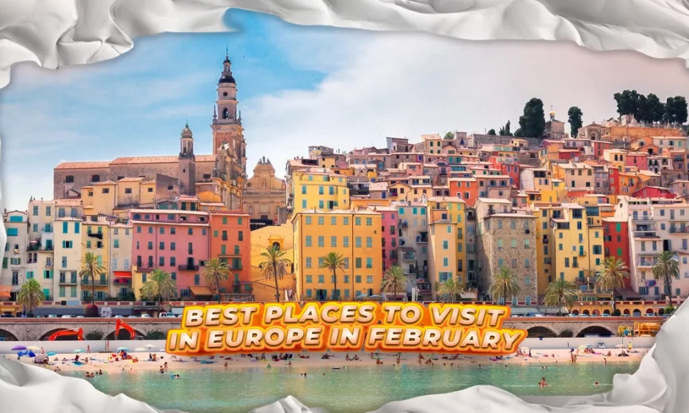 Best Places To Visit In Europe In February